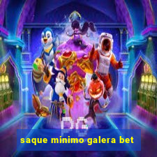 saque minimo galera bet